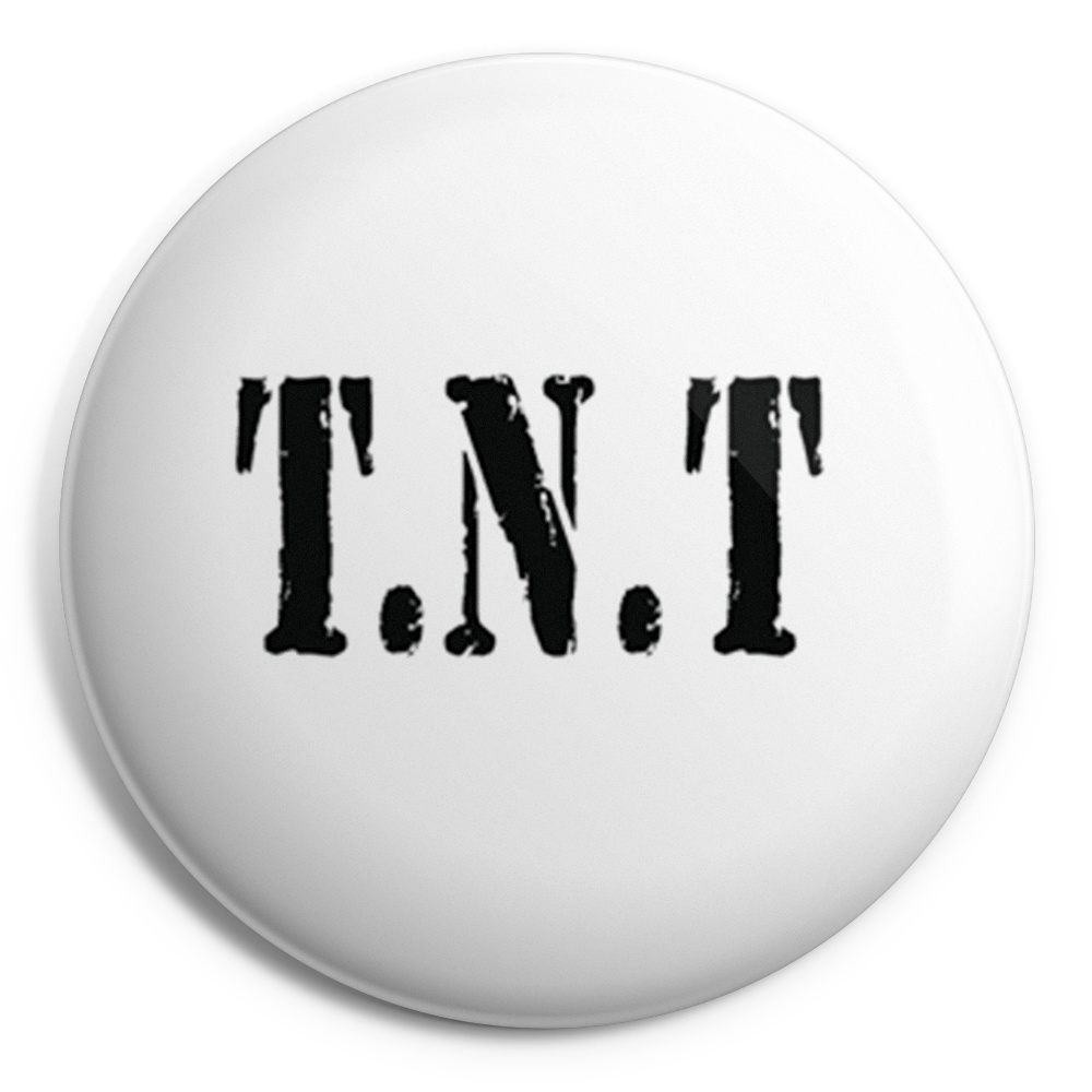 TNT Chapa/ Button Badge